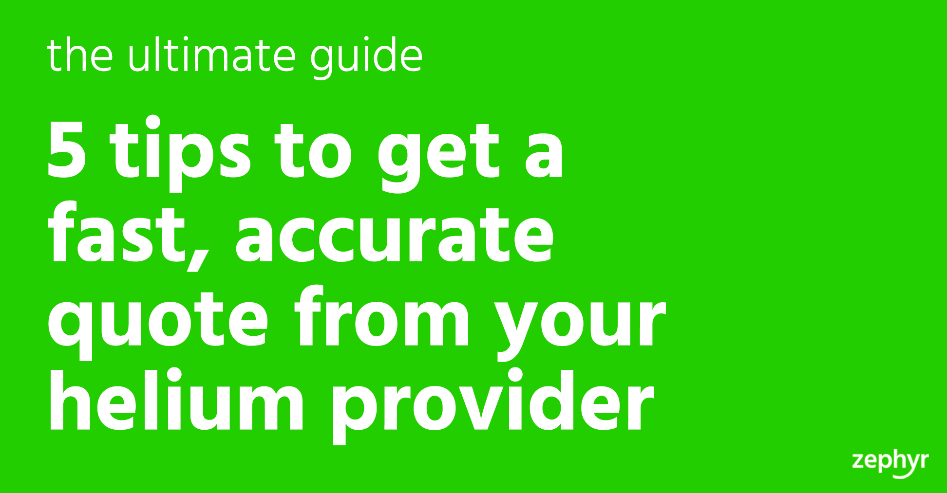 5 tips to get a fast, accurate quote from your helium provider